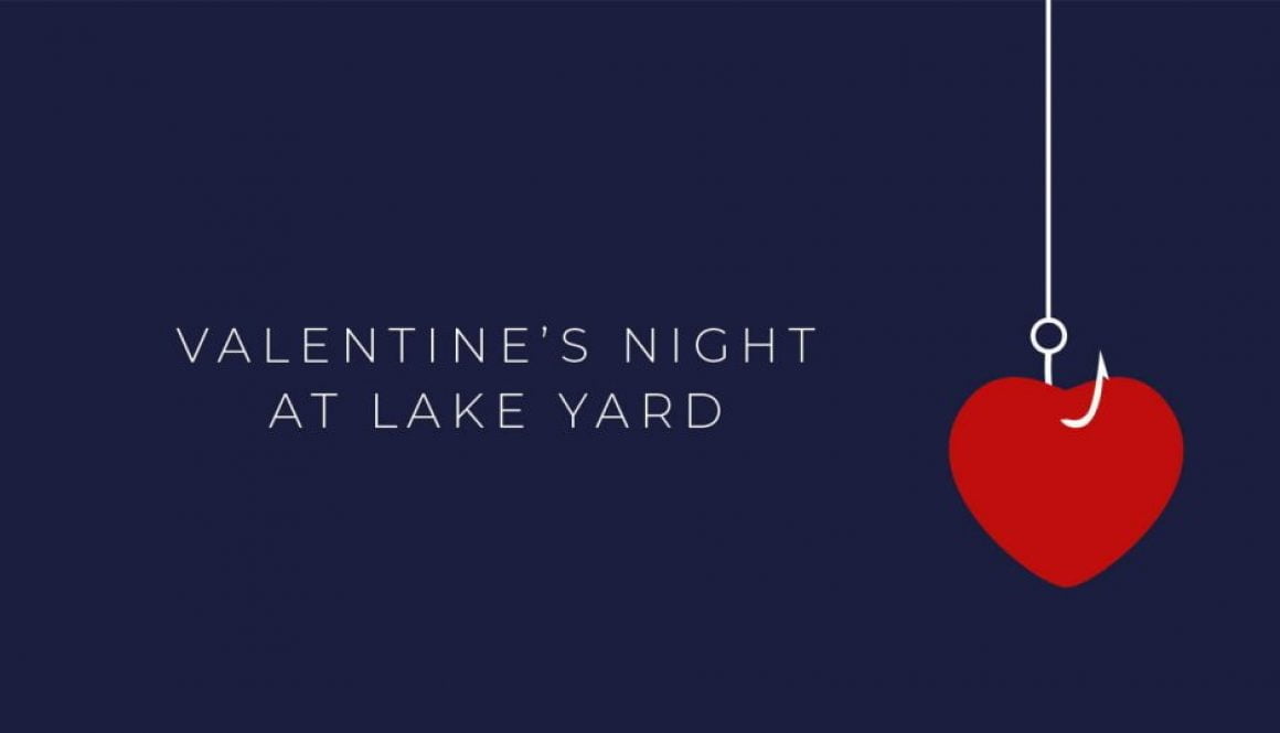Valentine's Night at Lake Yard